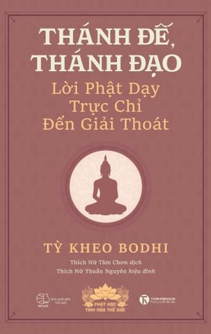 Thánh đế, thánh đạo - Lời Phật dạy trực chỉ đến giải thoát