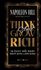 Think and Grow Rich - 10 phút mỗi ngày nghĩ giàu làm giàu (sách bỏ túi)