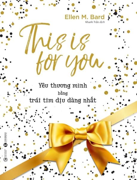This is for you - Yêu thương mình bằng trái tim dịu dàng nhất