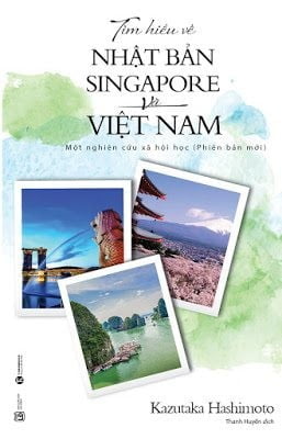 Tìm hiểu về Nhật Bản Singapore và Việt Nam