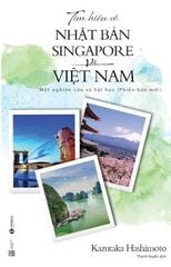 Tìm hiểu về Nhật Bản Singapore và Việt Nam