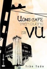 Uống cafe trên đường của Vũ