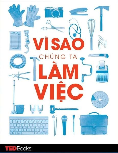 TEDBooks - Vì sao chúng ta phải làm việc