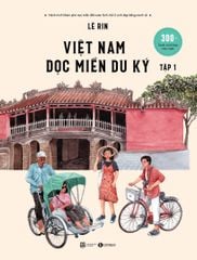 Việt Nam dọc miền du ký tập 1 (bìa cứng)