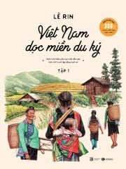 Việt Nam dọc miền du ký tập 1 (bìa cứng)
