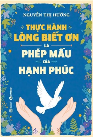 Thực hành lòng biết ơn là phép mầu của hạnh phúc