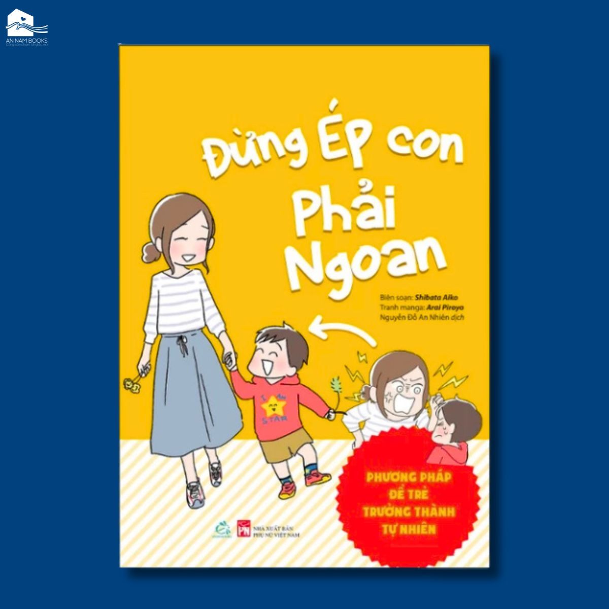  Sách - Đừng Ép Con Phải Ngoan 