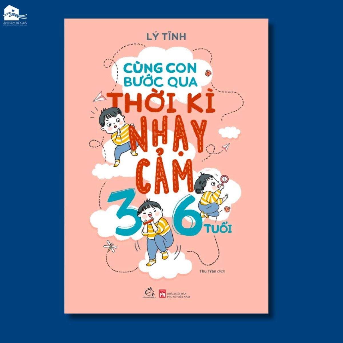  Sách Cùng con bước qua thời kì nhạy cảm 3-6 tuổi 