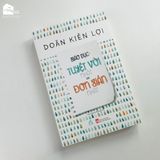  Sách Giáo dục: Tuyệt vời nhất = Đơn giản nhất (Tái bản) 