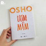  Sách - Osho Ươm mầm (Tái bản) 