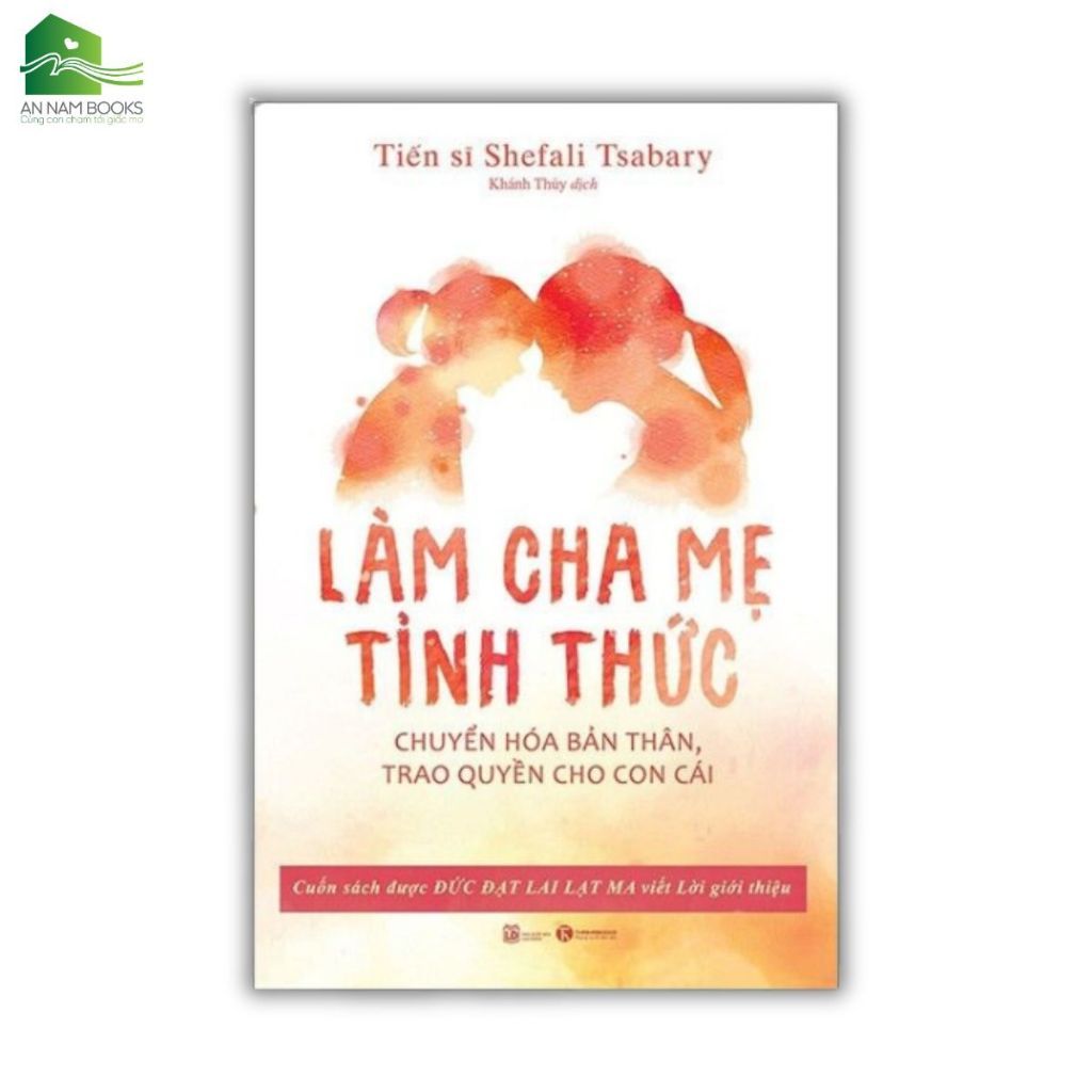  Sách - Làm Cha Mẹ Tỉnh Thức (Tái bản) 