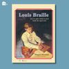 Sách Louis Braille – Cậu bé phát minh ra sách dành cho người mù