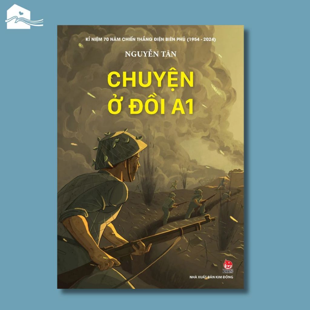  Sách - Chuyện ở đồi A1 - Kỉ niệm 70 năm chiến thắng Điện Biên Phủ 