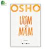 Sách - Osho Ươm mầm (Tái bản)