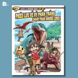  Sách - Nhiệm vụ khoa học kỳ bí Tập 3: Phiêu lưu về kỷ Phấn Trắng – Chạm trán khủng long 