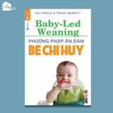  Sách - Phương pháp ăn dặm bé chỉ huy - Tái bản 