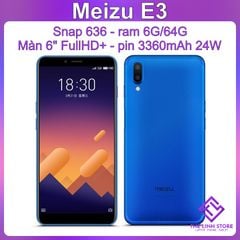 Điện thoại Meizu E3 màn 6 inch - Snap 636 ram 6G 64G