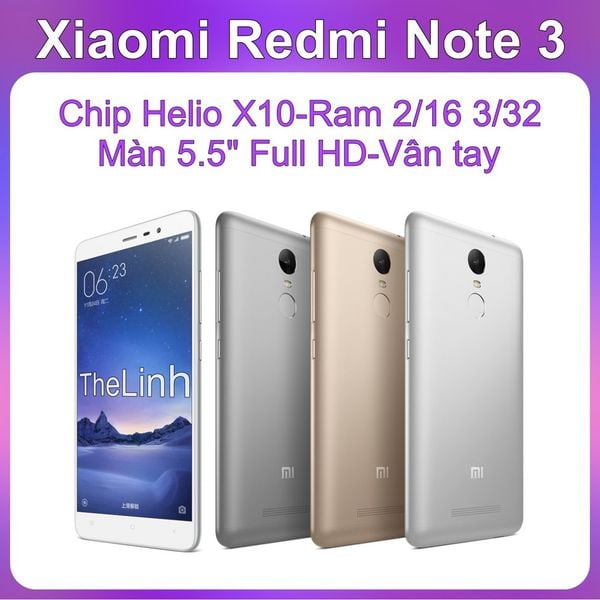 Điện thoại Xiaomi Redmi Note 3 2 Sim - Chip Helio lõi 8, Vân tay