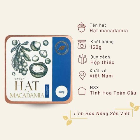 Hạt macadamia Tinh Hoa Toàn Cầu hộp thiếc 150g
