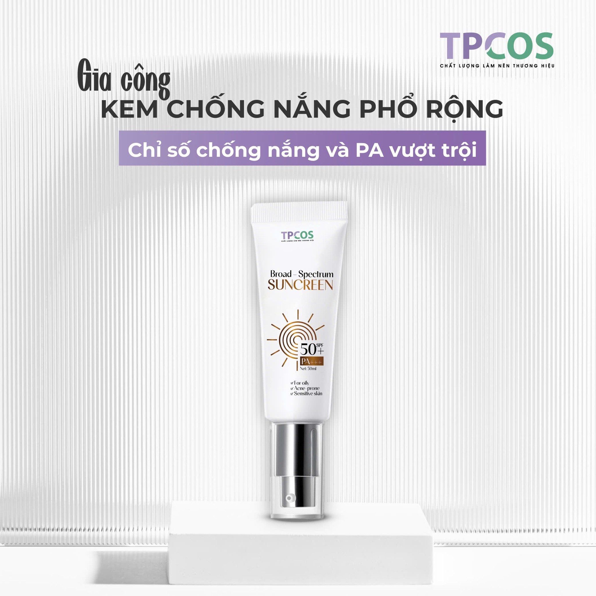  Gia Công Kem Chống Nắng Phổ Rộng SPF50 PA+++ 