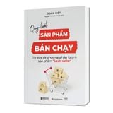  Quy luật sản phẩm bán chạy: Tư duy và phương pháp tạo ra sản phẩm "Best Seller" 