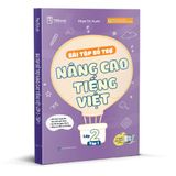  Bài Tập Bổ Trợ Nâng Cao Tiếng Việt Lớp 2 - Tập 1 