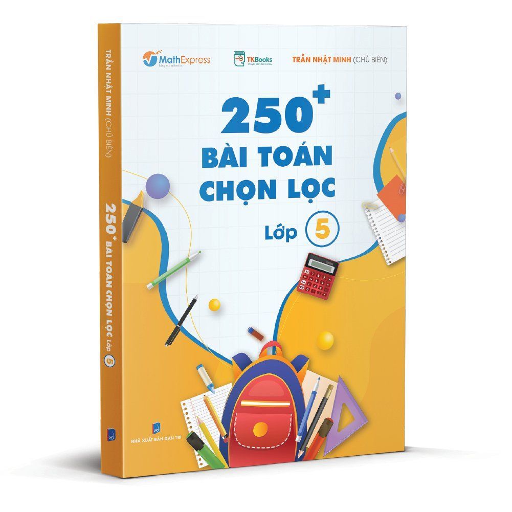  Combo 250 bài toán chọn lọc & 50 đề tăng điểm nhanh Tiếng Việt lớp 5 