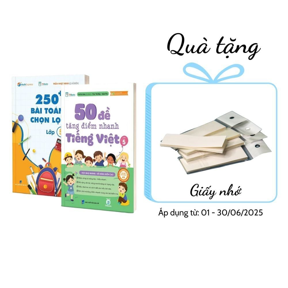  Combo 250 bài toán chọn lọc & 50 đề tăng điểm nhanh Tiếng Việt lớp 5 