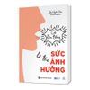  Cứ lên tiếng là tạo sức ảnh hưởng 