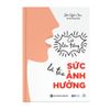 Cứ lên tiếng là tạo sức ảnh hưởng 