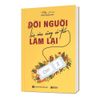  Đời người lúc nào cũng có thể làm lại 