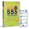  Học Nhanh Nhớ Lâu 555 Chữ Hán Thông Dụng 