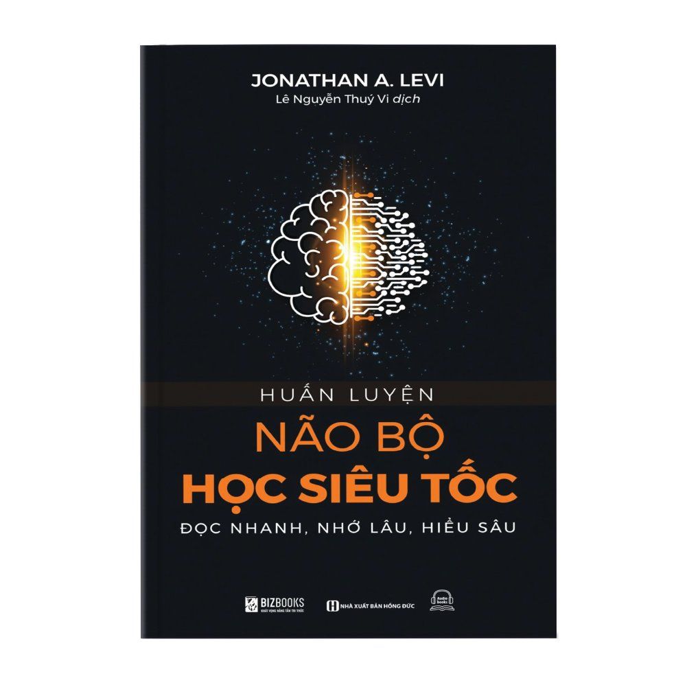  Huấn luyện não bộ học siêu tốc: Đọc nhanh, nhớ lâu, hiểu sâu 