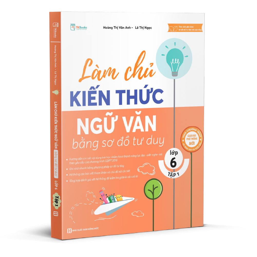  Làm chủ kiến thức Ngữ văn bằng sơ đồ tư duy Lớp 6 tập 1 