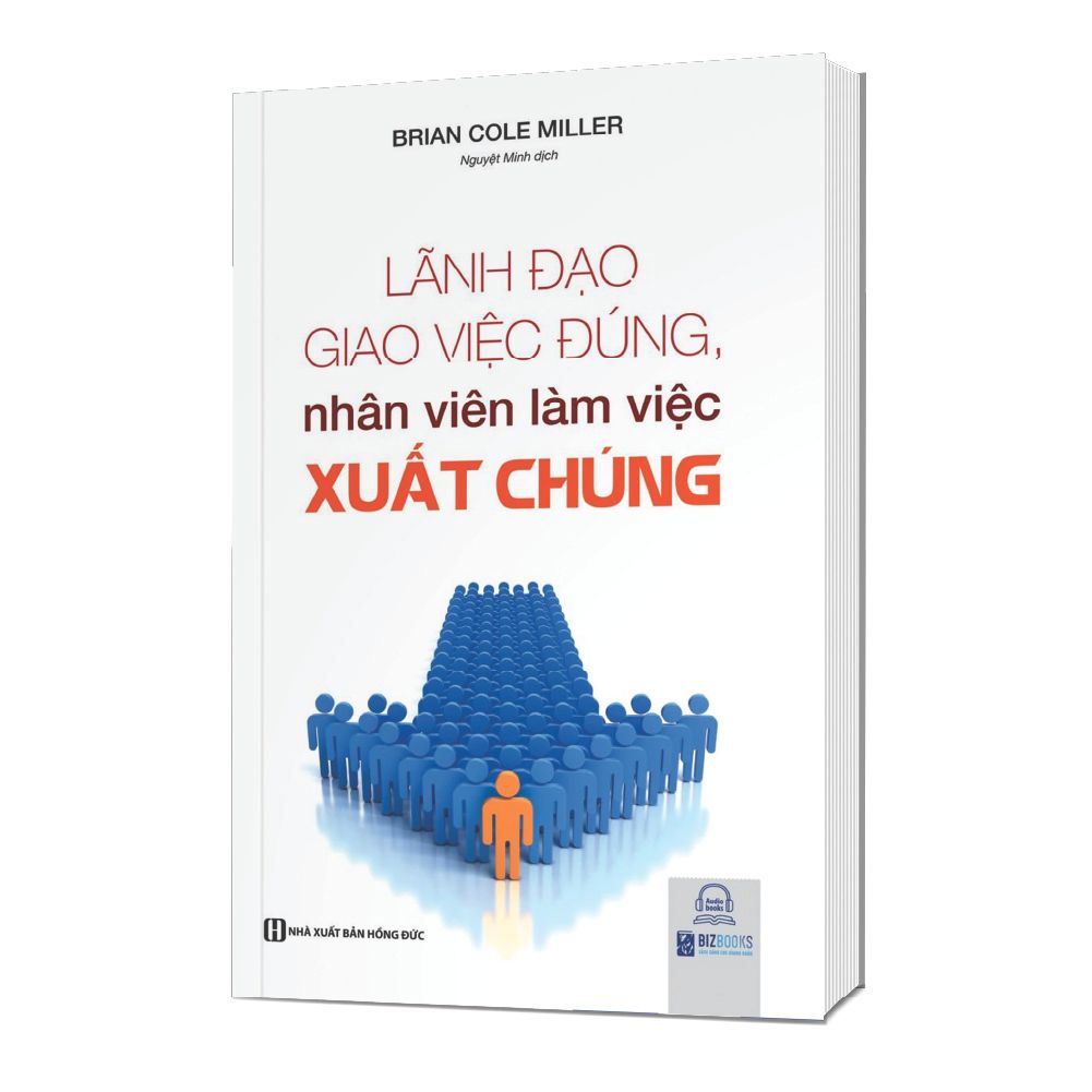  Lãnh đạo giao việc đúng, nhân viên làm việc xuất chúng 