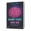  Đánh thức não bộ: Kích hoạt năng lực tiềm ẩn của não bộ để loại bỏ suy nghĩ và hành vi tiêu cực 