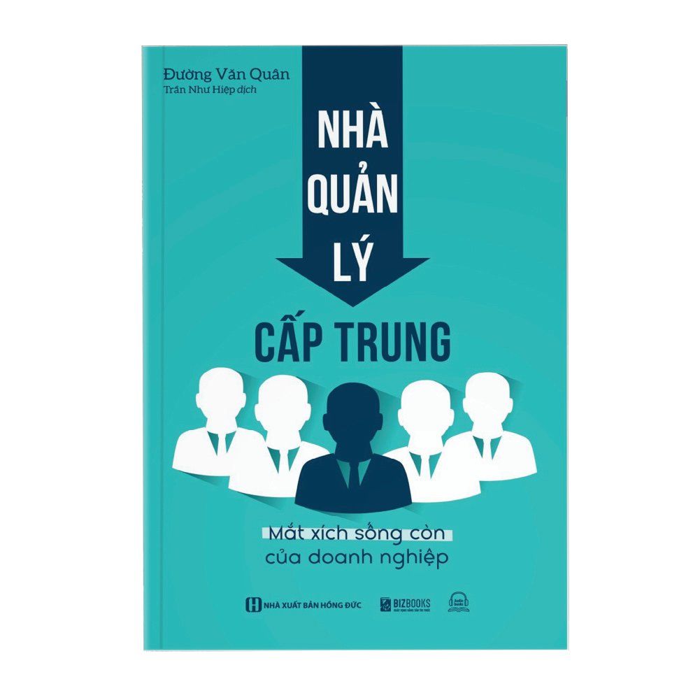  Nhà quản lý cấp trung: Mắt xích sống còn của doanh nghiệp 