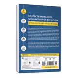  Muốn thành công, nói không với trì hoãn: 21 nguyên tắc vàng đập tan sự trì hoãn 
