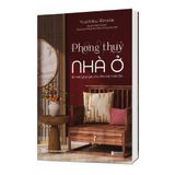  Phong thủy nhà ở - Bí mật giúp gia chủ đón tài rước lộc 