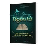  Phù thủy ngôn từ: Nói đúng vấn đề, nói chạm tới tâm can 