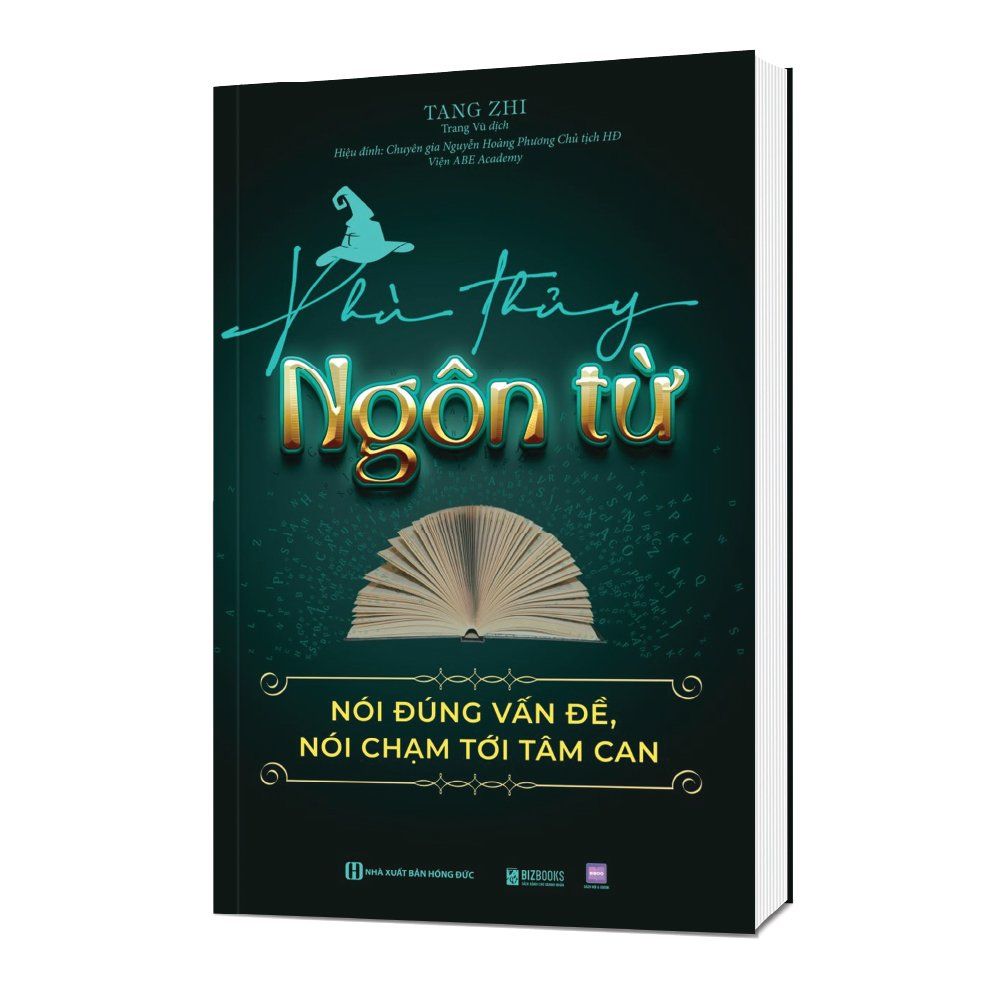  Phù thủy ngôn từ: Nói đúng vấn đề, nói chạm tới tâm can 