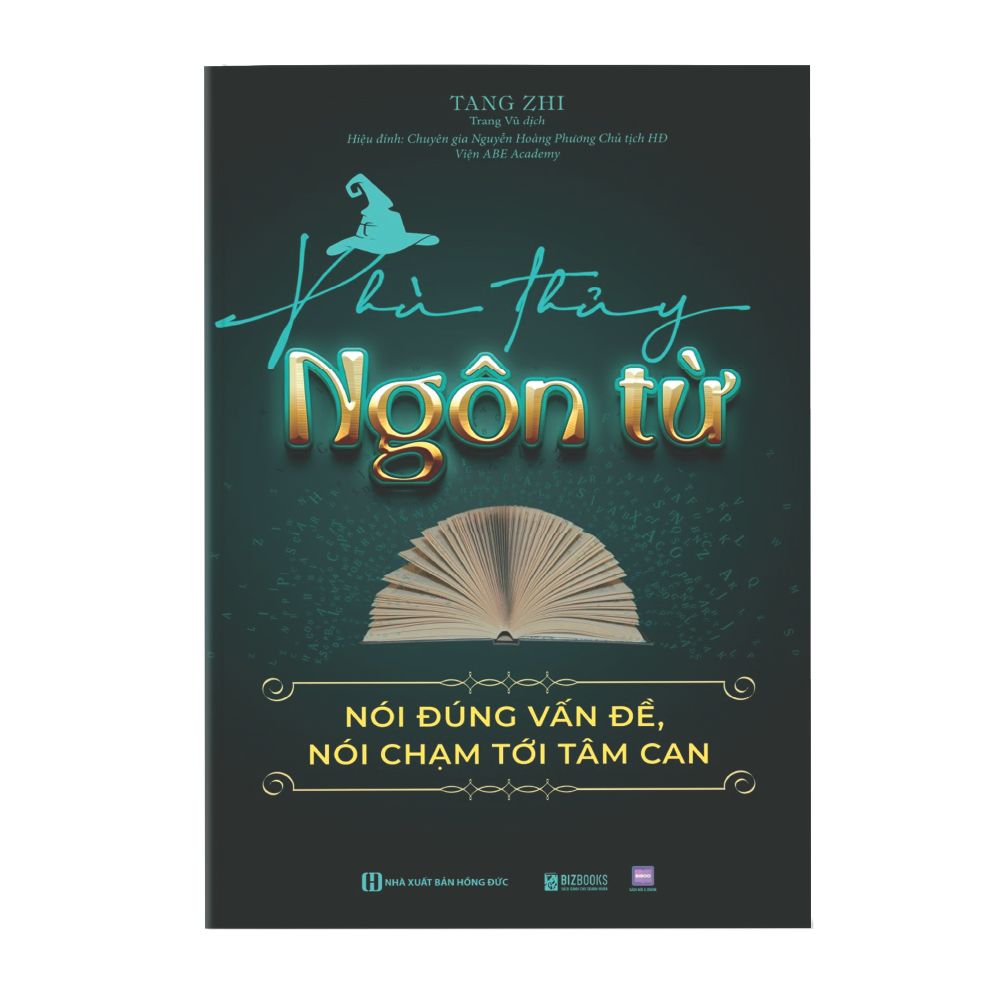  Phù thủy ngôn từ: Nói đúng vấn đề, nói chạm tới tâm can 