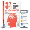  Speaking Matrix – 3 phút nói tiếng Anh như gió 