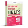  Speaking topics for ielts - Luyện nói IELTS theo chủ đề 