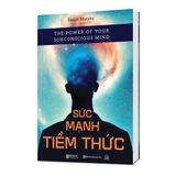  Sức mạnh tiềm thức: The Power of Your Subconscious Mind 