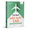  Tư duy hiệu suất cao – 7 Chiến lược để thành công bền vững 
