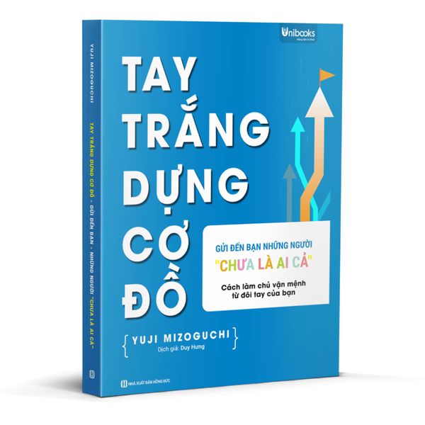 Cuốn sách Tay trắng dựng cơ đồ - Gửi đến bạn những người 