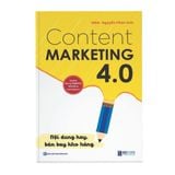  Content Marketing 4.0: Nội dung hay, bán bay kho hàng (Tặng kèm khóa học online) 