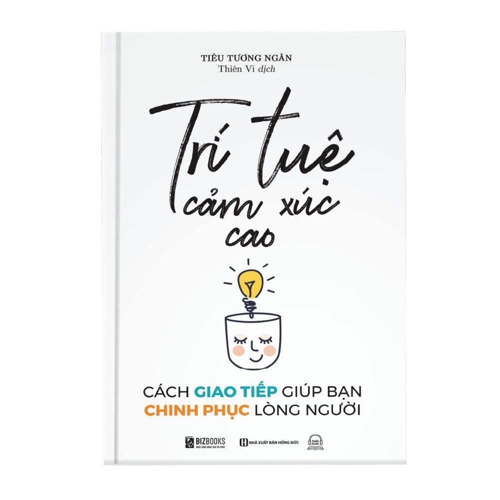  Trí tuệ cảm xúc cao: Cách giao tiếp giúp bạn chinh phục lòng người 