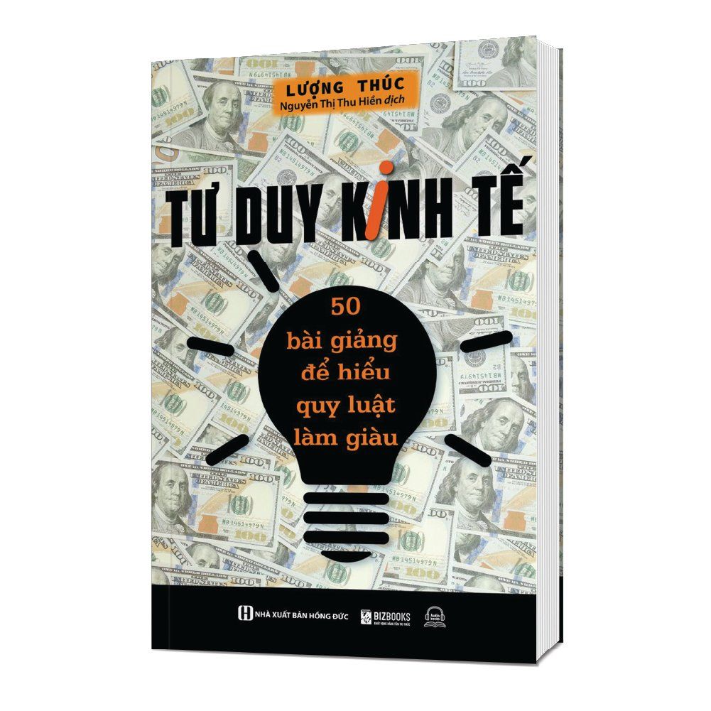  Tư duy kinh tế: 50 bài giảng để hiểu quy luật làm giàu 